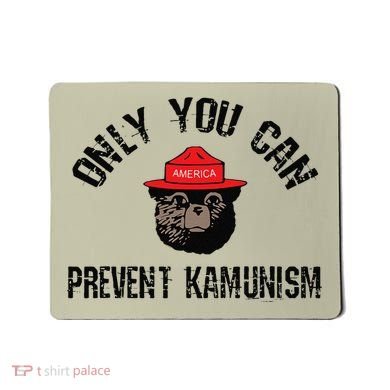 Only You Can Prevent Kamunism Communism Mousepad