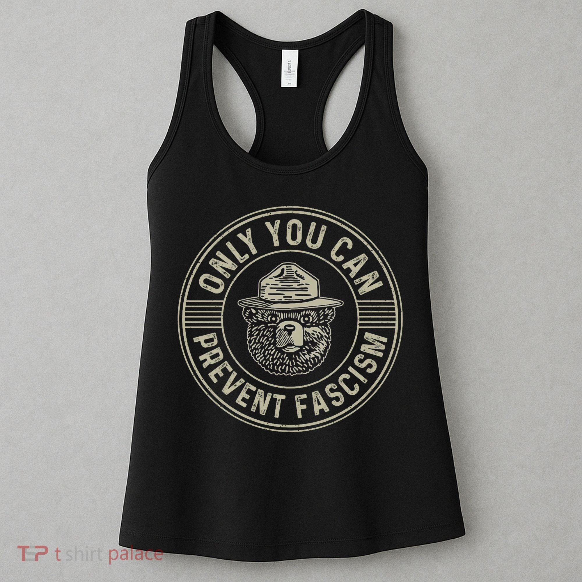 Only You Can Prevent Fascism Bear Activism Funny Political Women's Tank Top