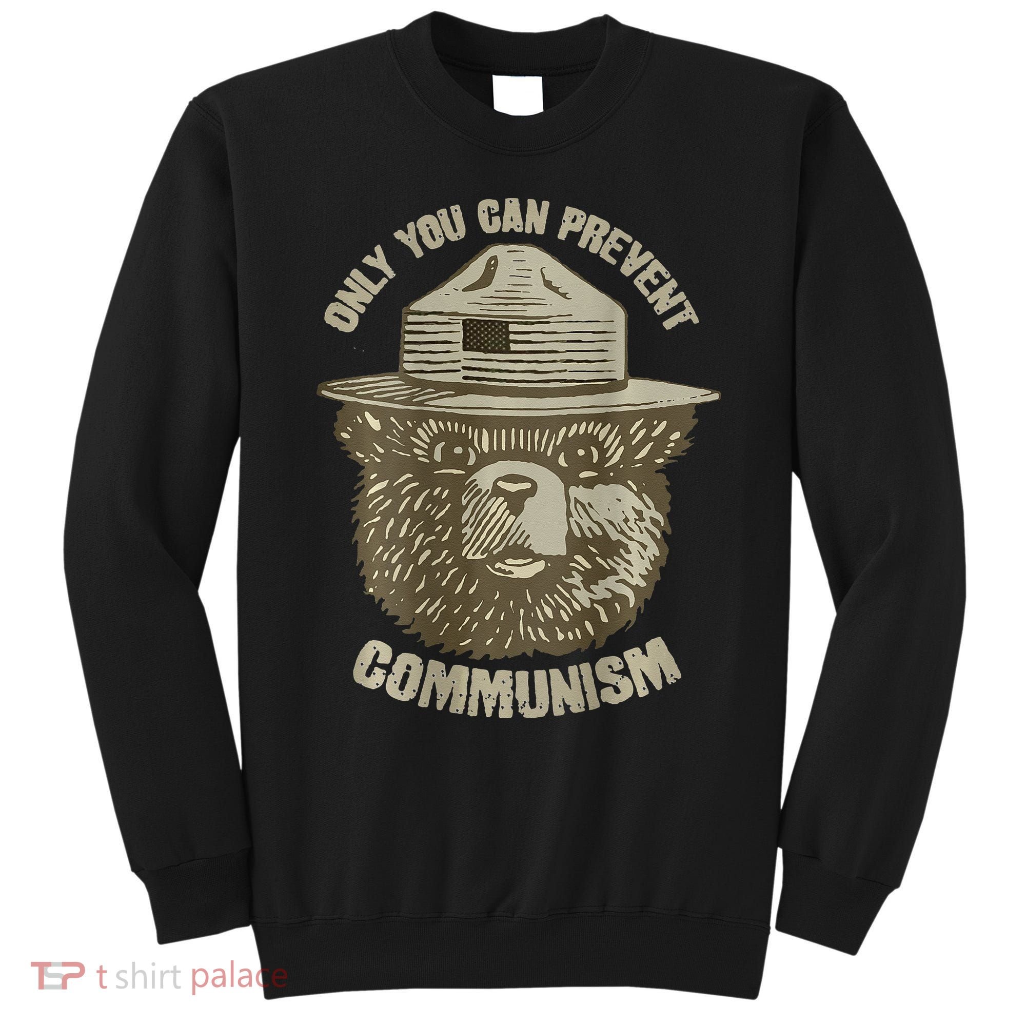 Only You Can Prevent Communism Camping Bear Sweatshirt