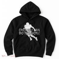 Only You Can Do The Work Football Running Back Hoodie thumb 0