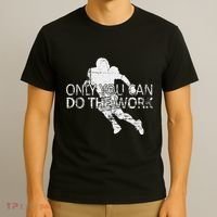 Only You Can Do The Work Football Running Back T-Shirt thumb 3