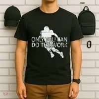 Only You Can Do The Work Football Running Back T-Shirt thumb 6