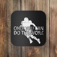 Only You Can Do The Work Football Running Back Coaster thumb 0