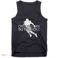 Only You Can Do The Work Football Running Back Tank Top thumb 0