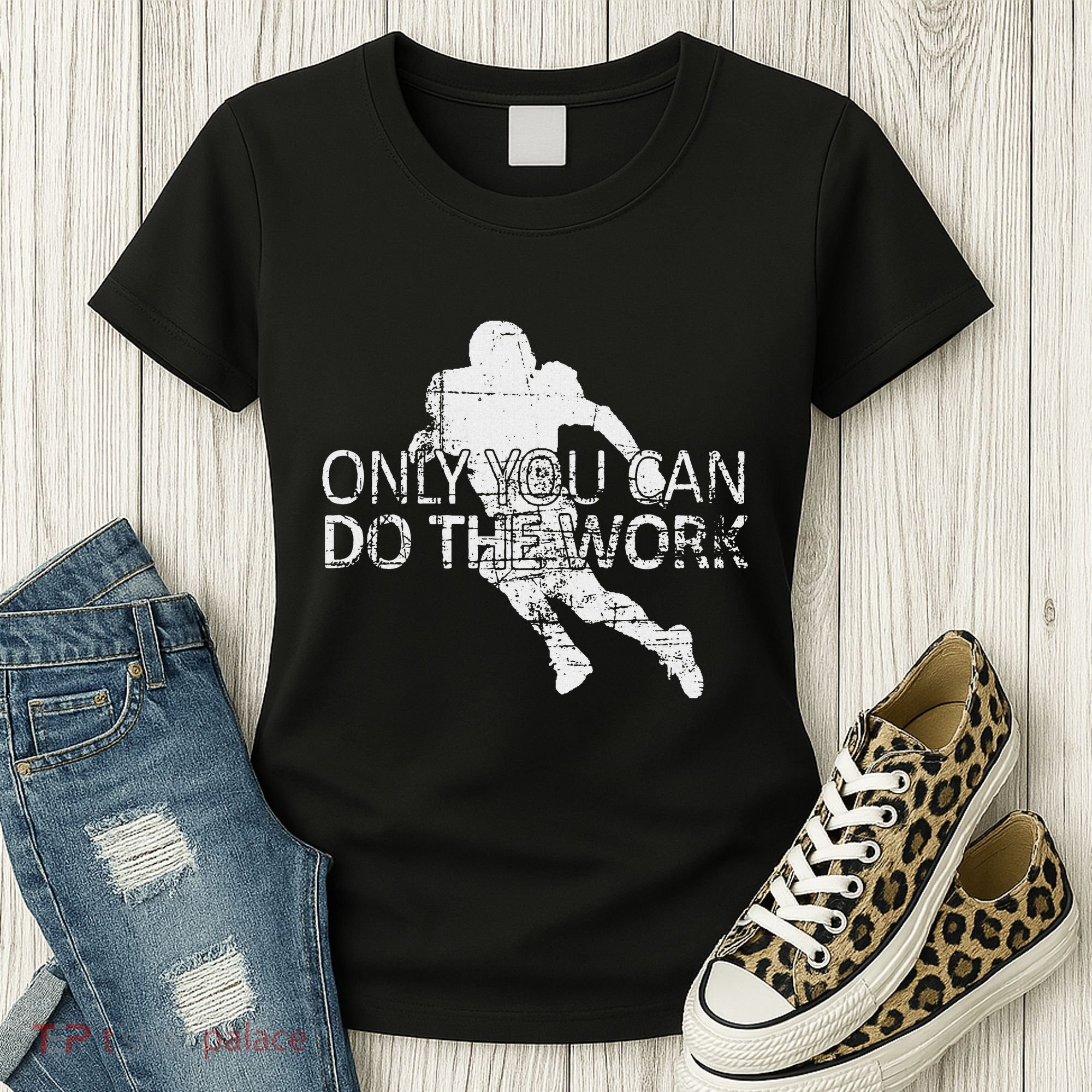 Only You Can Do The Work Football Running Back Women's T-Shirt