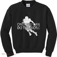 Only You Can Do The Work Football Running Back Kids Sweatshirt thumb 0