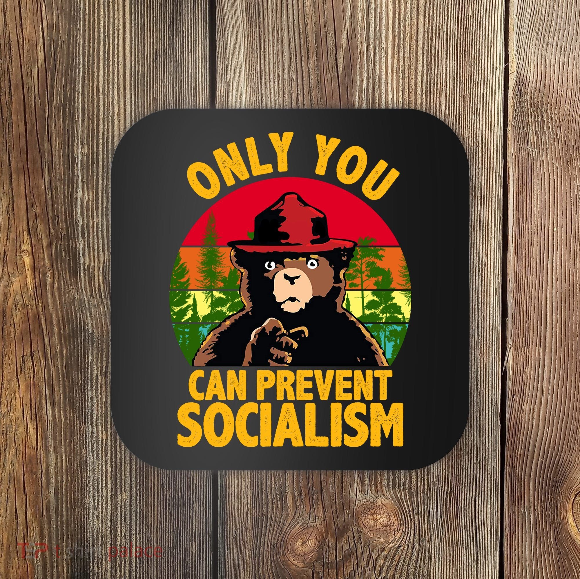 On You Can Prevent Socialism Bear Coaster