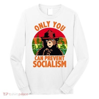 On You Can Prevent Socialism Bear Long Sleeve Shirt