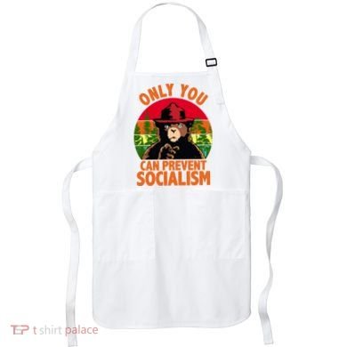 On You Can Prevent Socialism Bear Apron