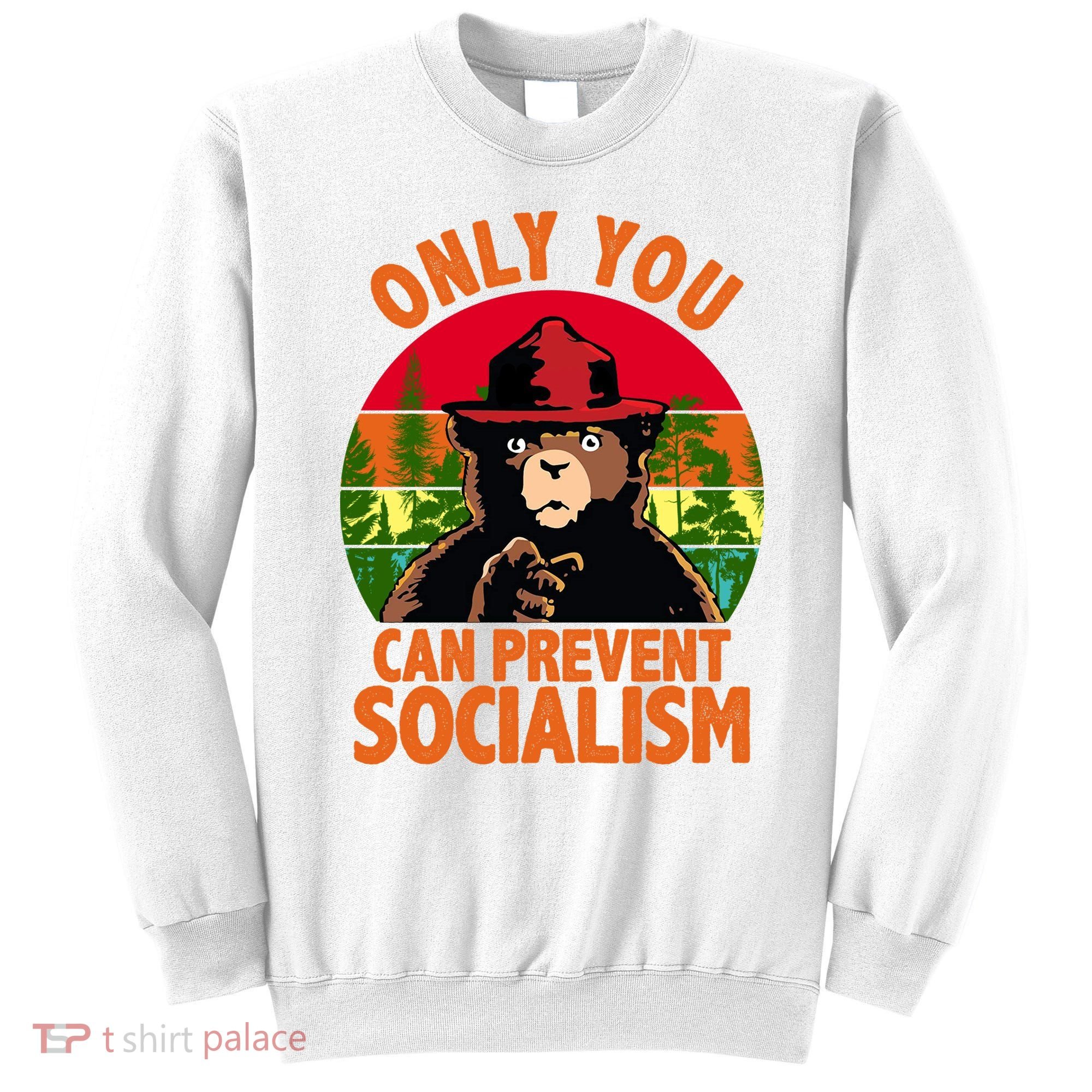 On You Can Prevent Socialism Bear Sweatshirt