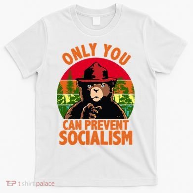 On You Can Prevent Socialism Bear T-Shirt