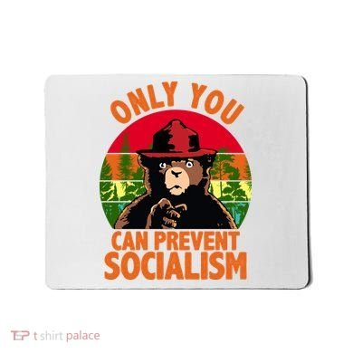 On You Can Prevent Socialism Bear Mousepad