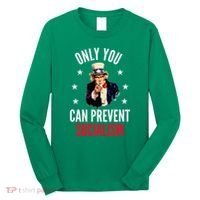 Only You Can Prevent Socialism Anti Socialism Long Sleeve Shirt thumb 0