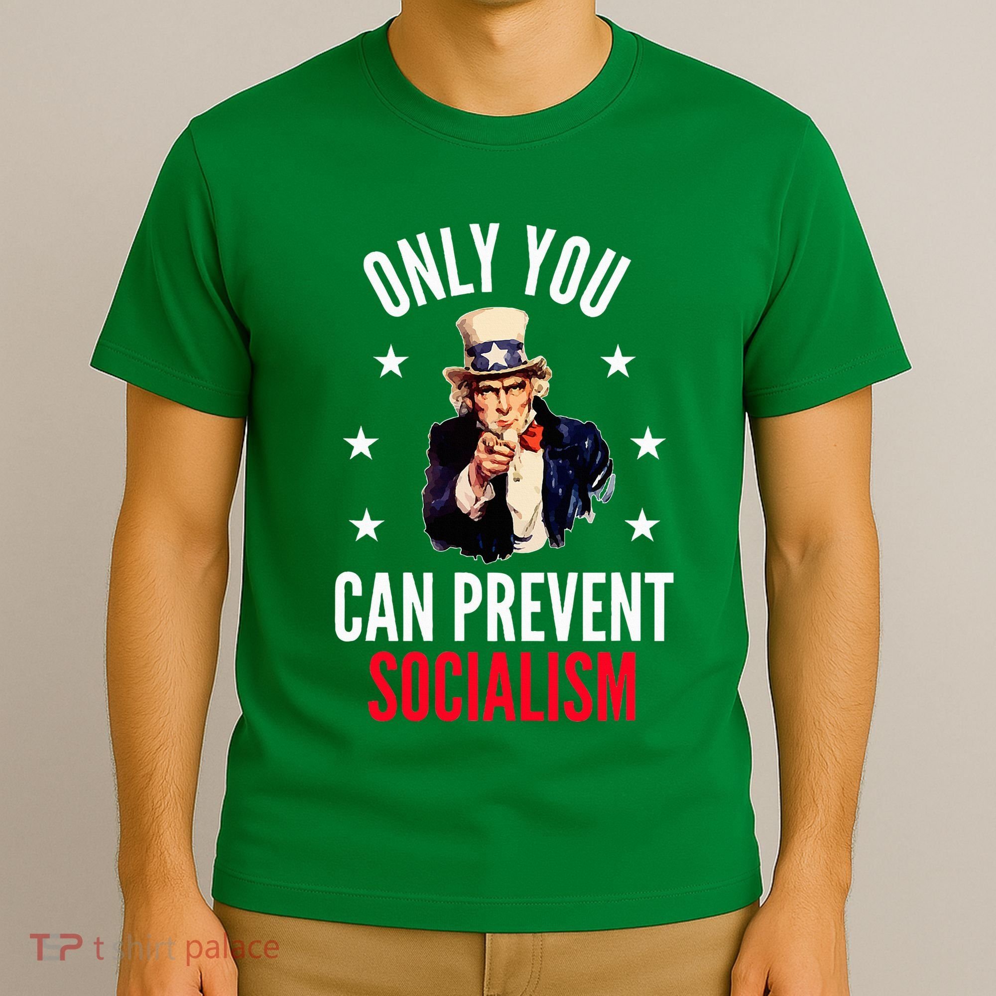 Only You Can Prevent Socialism Anti Socialism T-Shirt