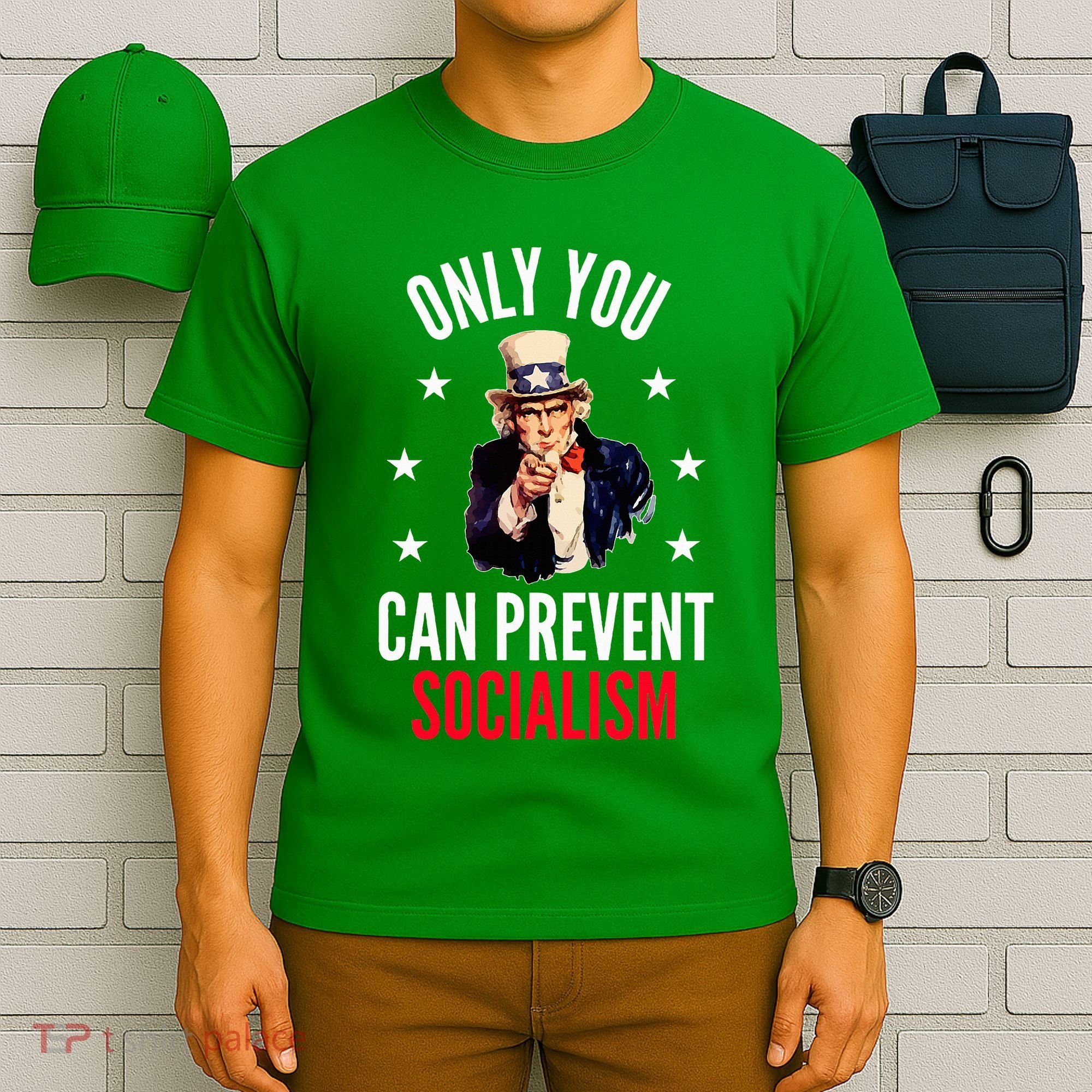 Only You Can Prevent Socialism Anti Socialism T-Shirt