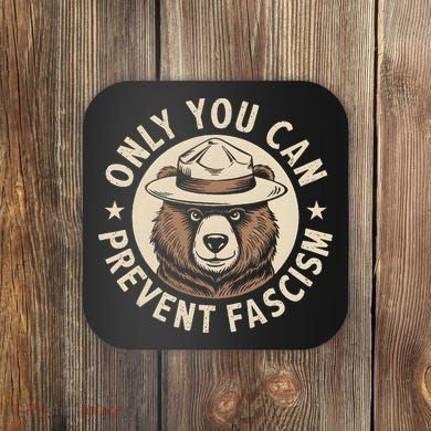 Only You Can Prevent Fascism Coaster