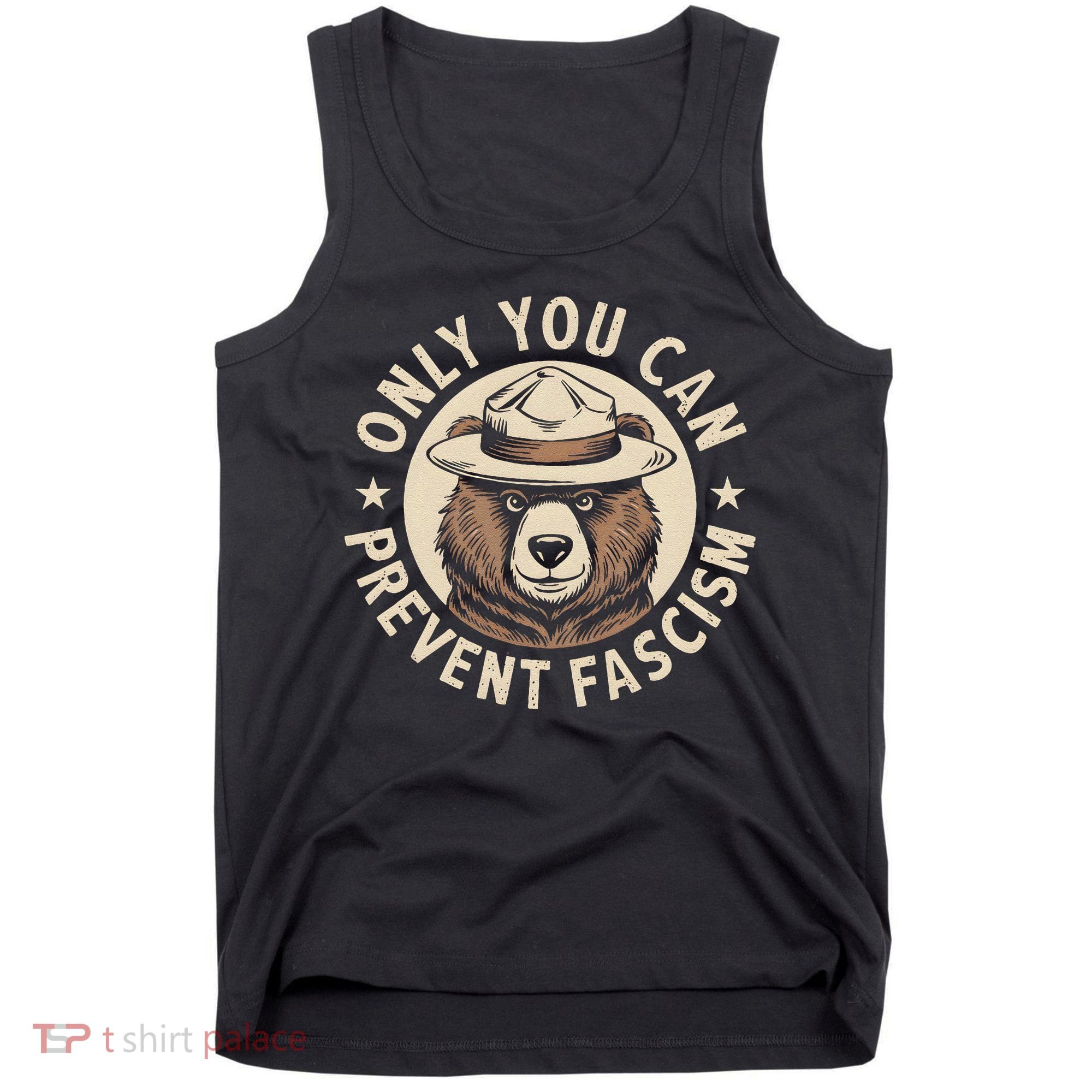 Only You Can Prevent Fascism Tank Top