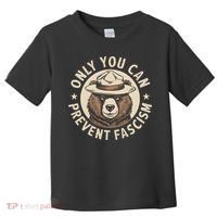 Only You Can Prevent Fascism Toddler T-Shirt thumb 0