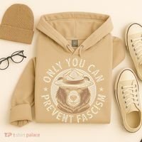 Only You Can Prevent Fascism Hoodie thumb 4