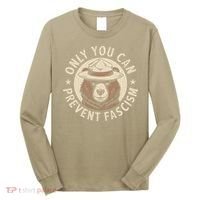 Only You Can Prevent Fascism Long Sleeve Shirt thumb 0