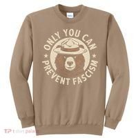 Only You Can Prevent Fascism Sweatshirt thumb 0