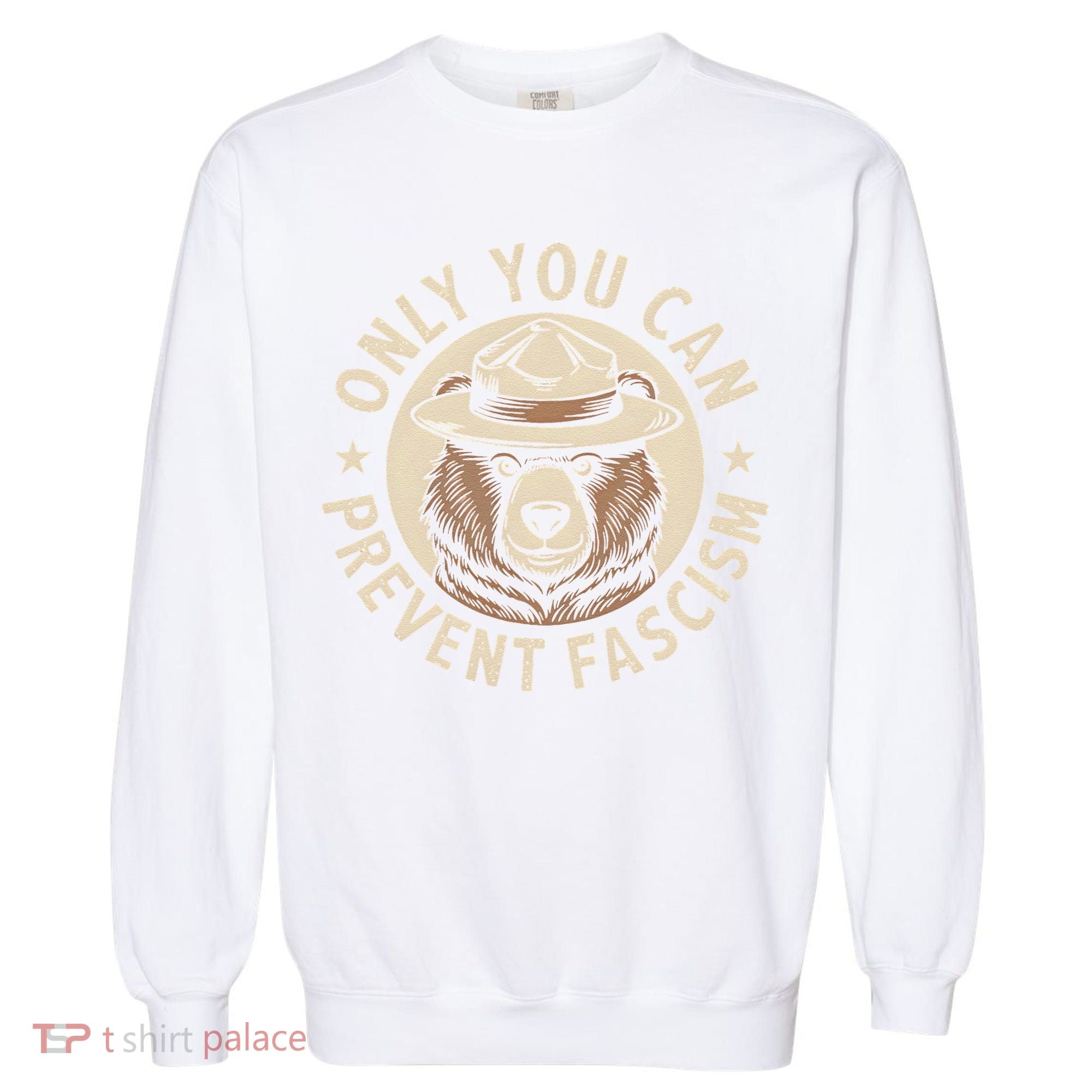 Only You Can Prevent Fascism Garment-Dyed Sweatshirt
