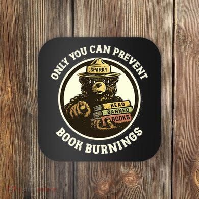 Only You Can Prevent Book Burnings Banned Books Awareness Coaster