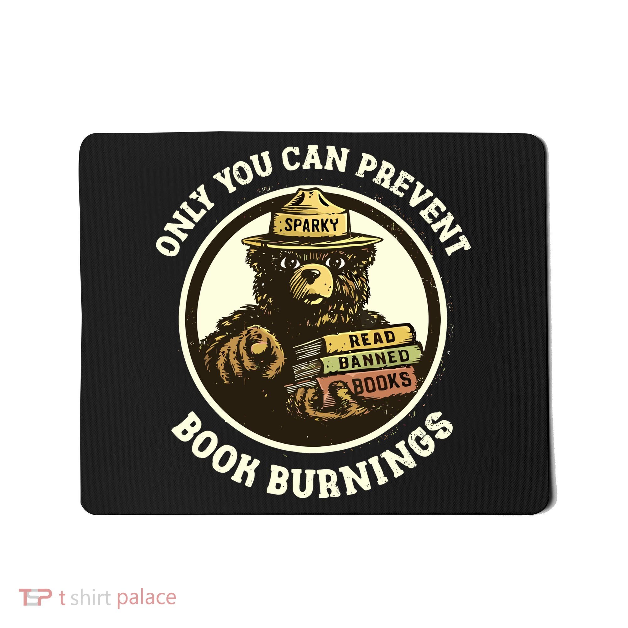 Only You Can Prevent Book Burnings Banned Books Awareness Mousepad