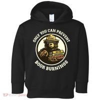 Only You Can Prevent Book Burnings Banned Books Awareness Toddler Hoodie thumb 0