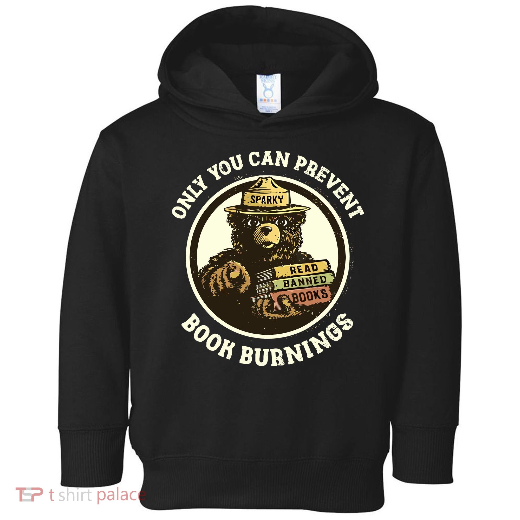 Only You Can Prevent Book Burnings Banned Books Awareness Toddler Hoodie