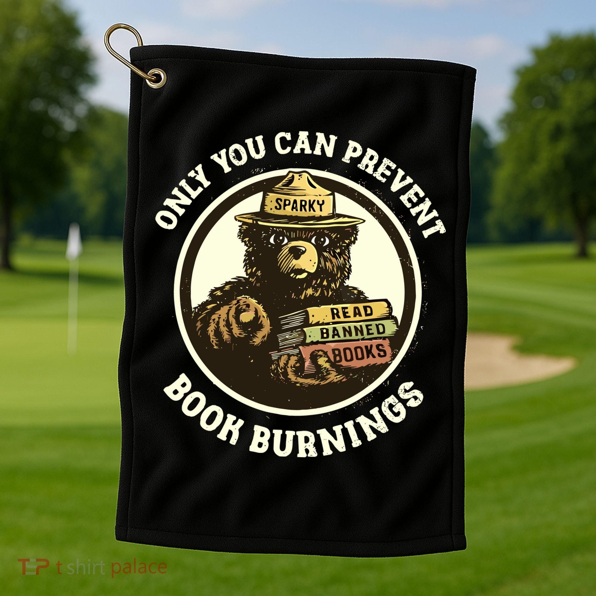 Only You Can Prevent Book Burnings Banned Books Awareness Golf Towel