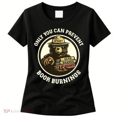 Only You Can Prevent Book Burnings Banned Books Awareness Women's T-Shirt