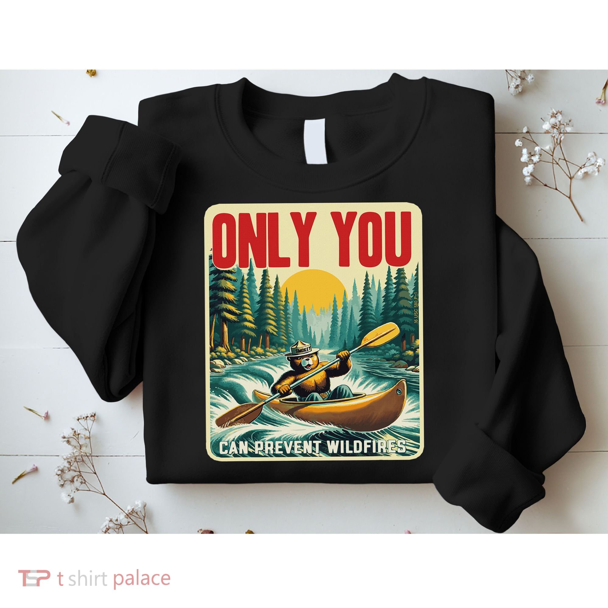 Only You Can Prevent Wildfires Smokey Bear Kayak Paddling Sweatshirt