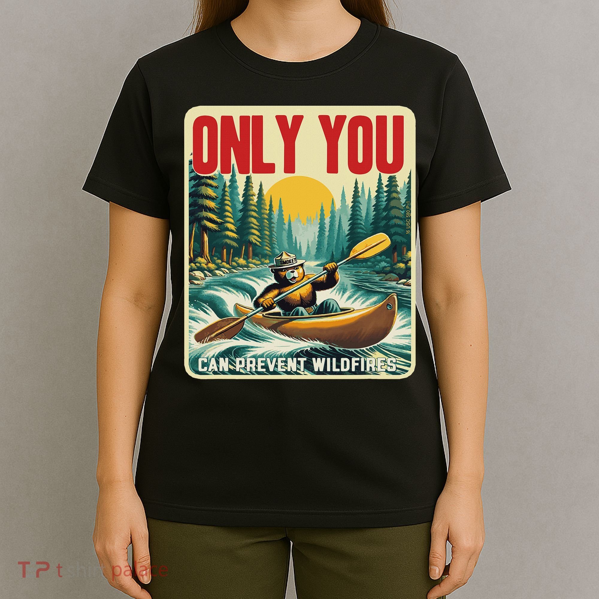 Only You Can Prevent Wildfires Smokey Bear Kayak Paddling T-Shirt