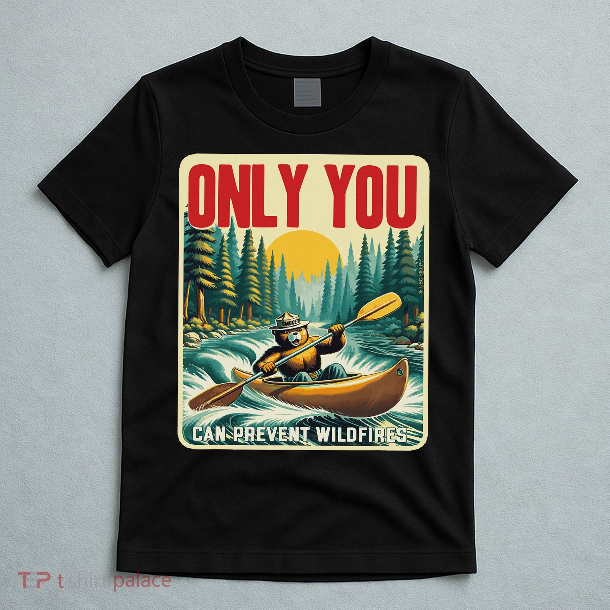 Only You Can Prevent Wildfires Smokey Bear Kayak Paddling T-Shirt