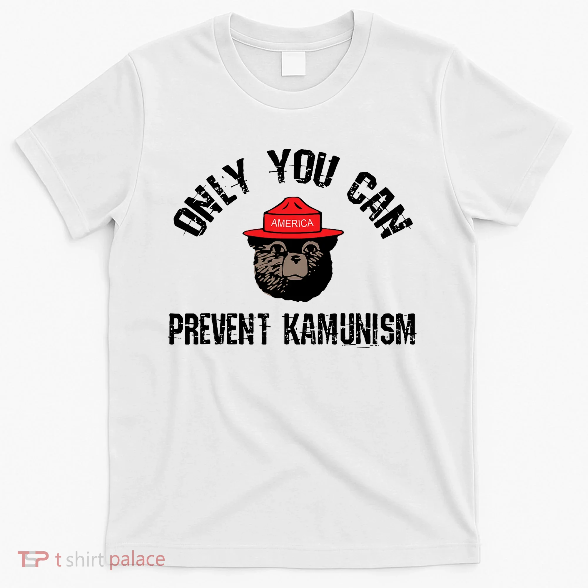 Only You Can Prevent Kamunism Communism T-Shirt