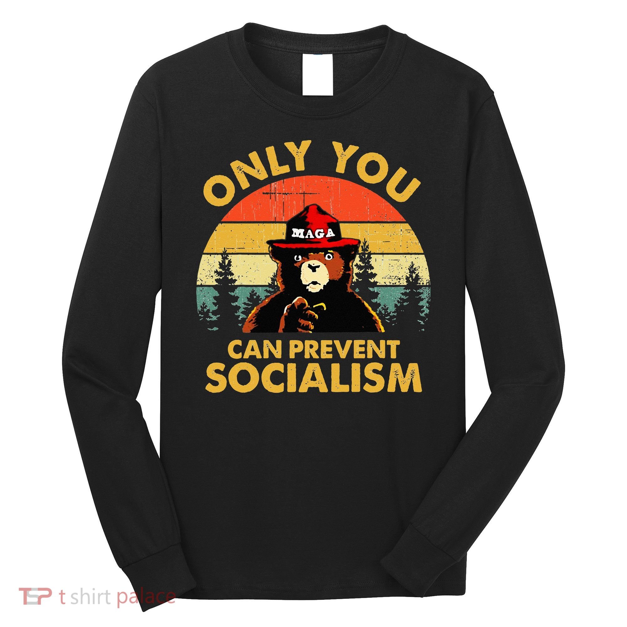 Only You Can Prevent Socialism Bear Wearing Hat MAGA Smokey Long Sleeve Shirt