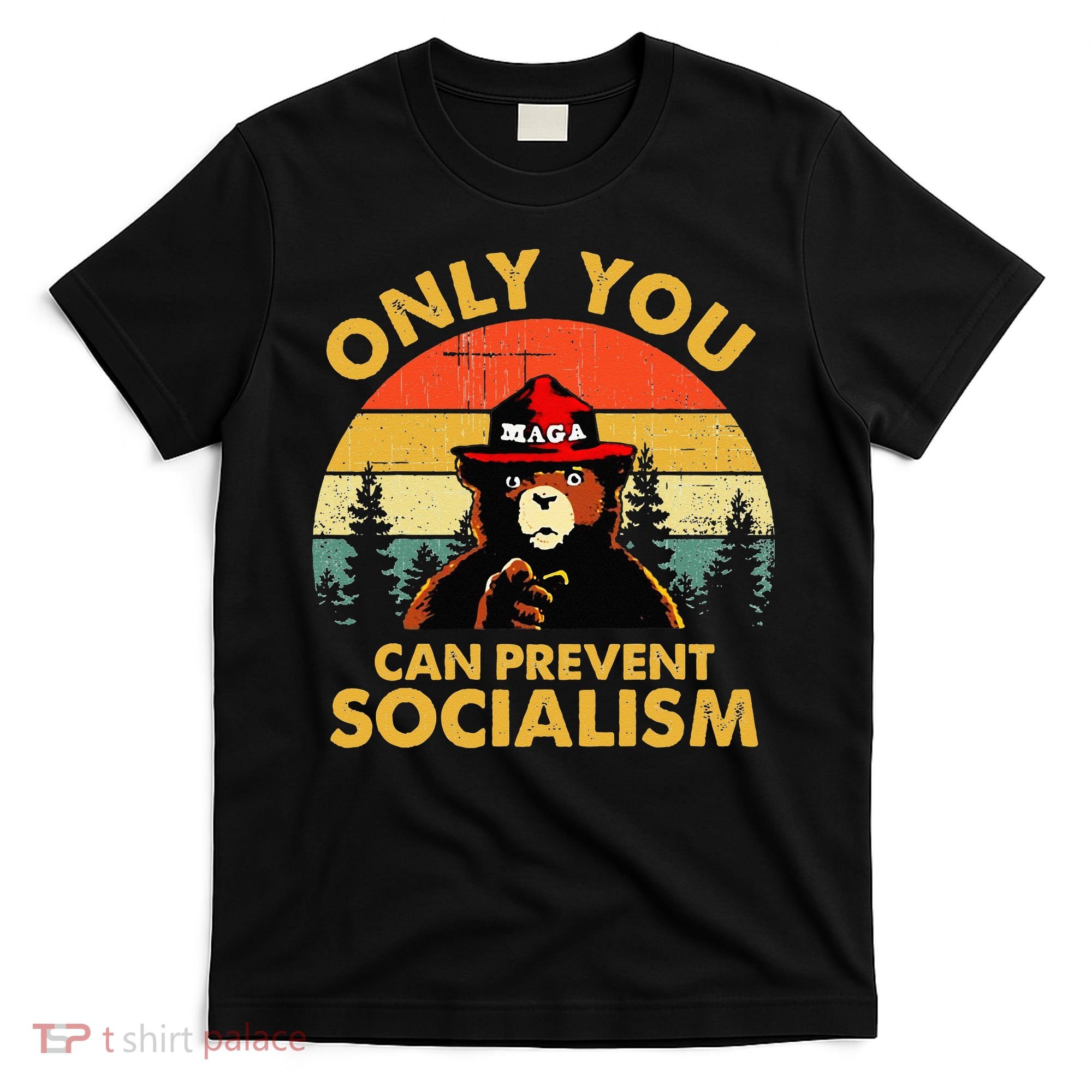 Only You Can Prevent Socialism Bear Wearing Hat MAGA Smokey T-Shirt