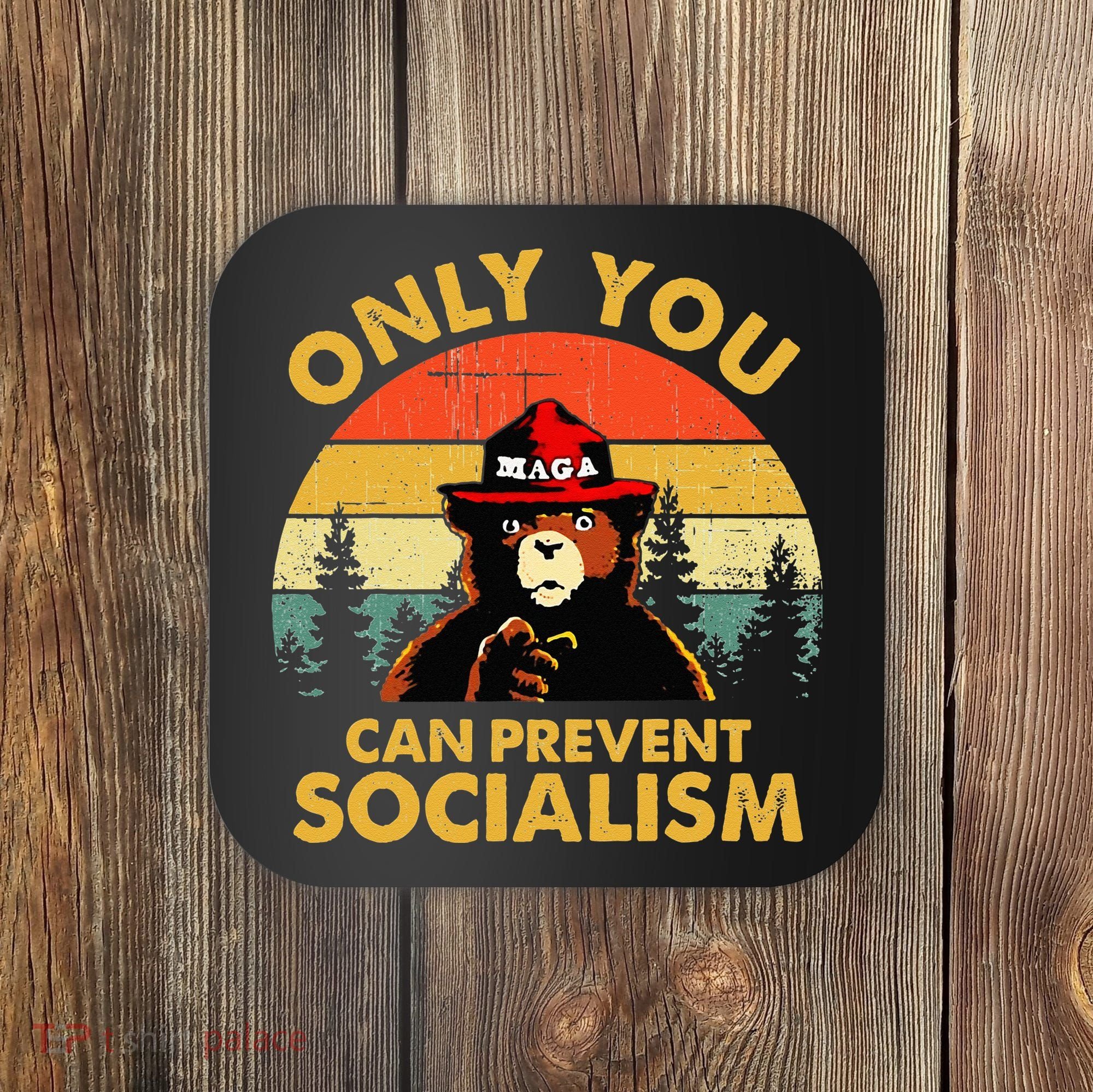 Only You Can Prevent Socialism Bear Wearing Hat MAGA Smokey Coaster