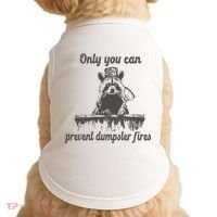 Only You Can Prevent Dumpster Fires Raccoon Meme Doggie Tank thumb 0