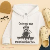 Only You Can Prevent Dumpster Fires Raccoon Meme Hoodie thumb 4