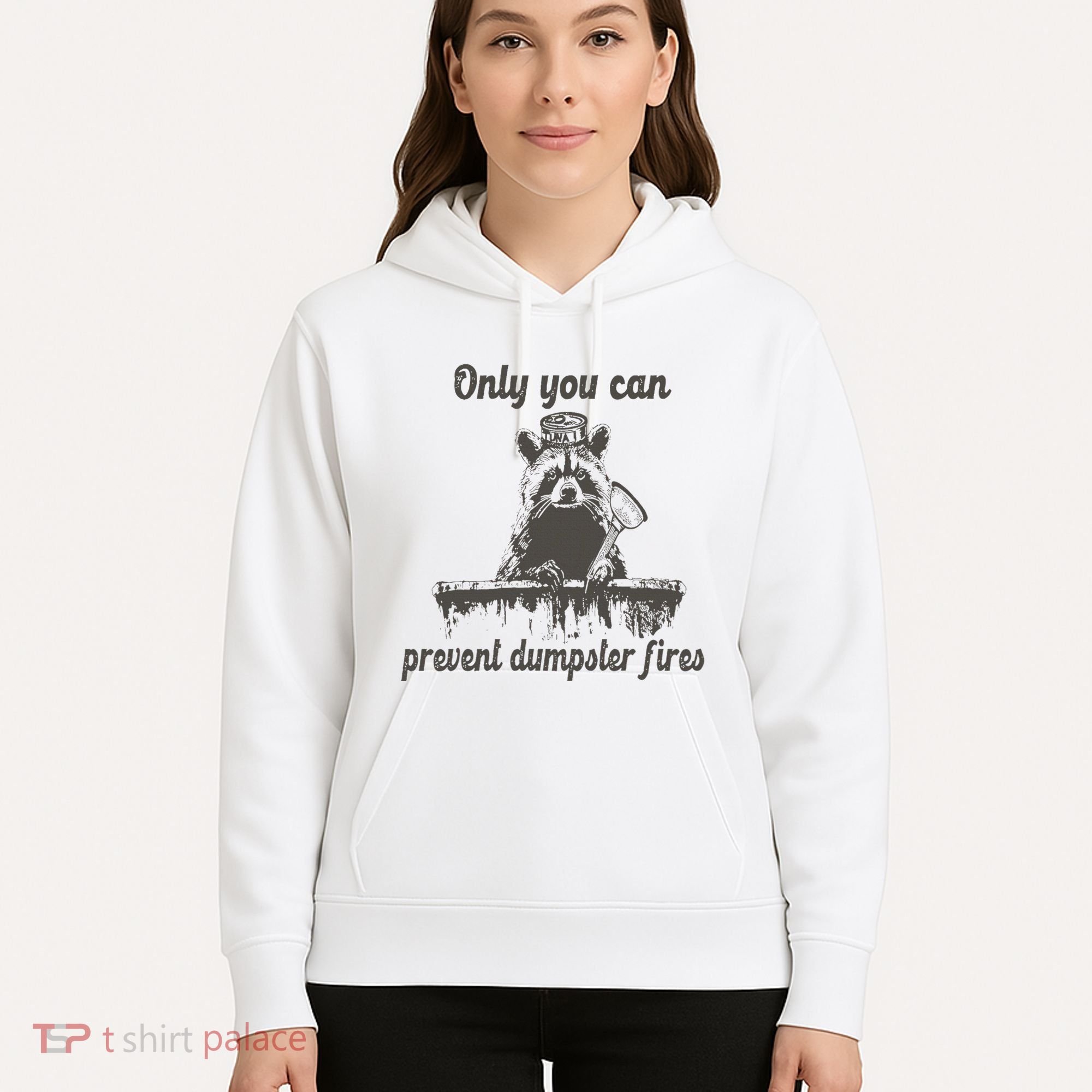 Only You Can Prevent Dumpster Fires Raccoon Meme Hoodie