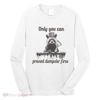 Only You Can Prevent Dumpster Fires Raccoon Meme Long Sleeve Shirt thumb 0