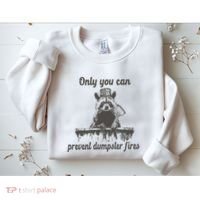 Only You Can Prevent Dumpster Fires Raccoon Meme Sweatshirt thumb 2