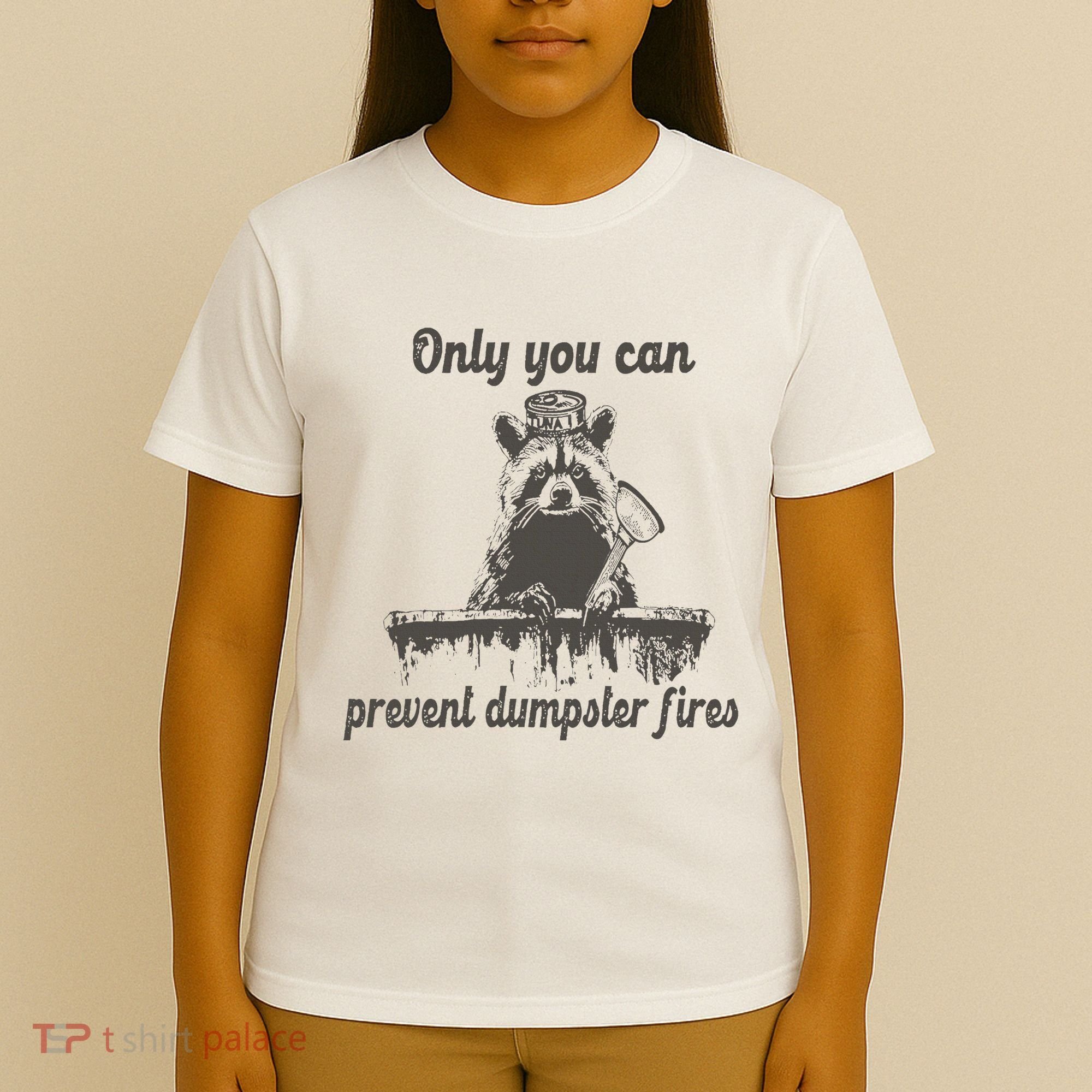 Only You Can Prevent Dumpster Fires Raccoon Meme T-Shirt