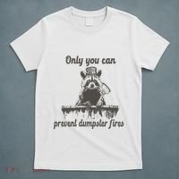 Only You Can Prevent Dumpster Fires Raccoon Meme T-Shirt thumb 5
