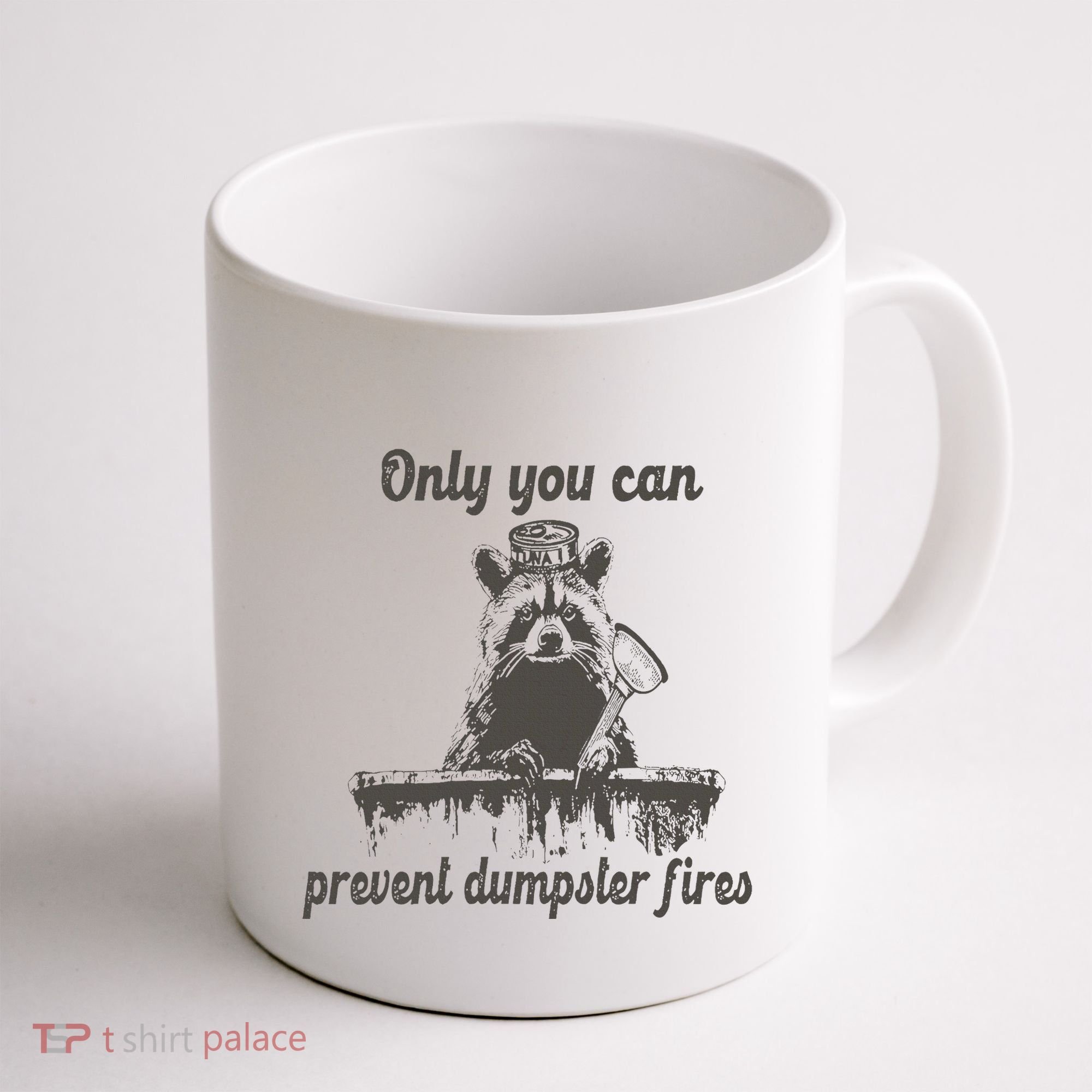 Only You Can Prevent Dumpster Fires Raccoon Meme Coffee Mug