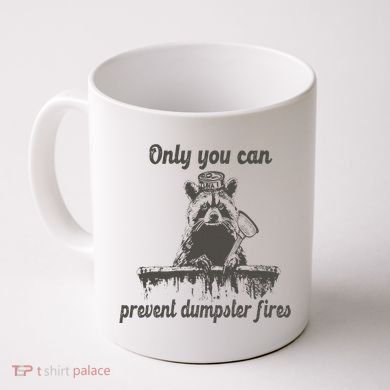 Only You Can Prevent Dumpster Fires Raccoon Meme Coffee Mug