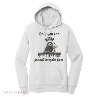 Only You Can Prevent Dumpster Fires Raccoon Meme Women's Hoodie