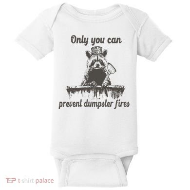 Only You Can Prevent Dumpster Fires Raccoon Meme Baby Bodysuit